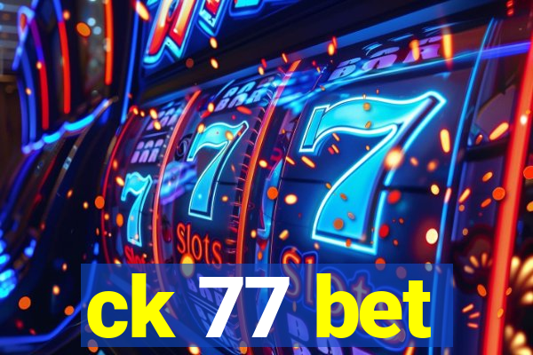 ck 77 bet